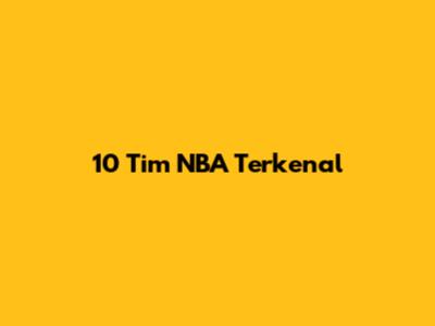 10 Tim NBA Terkenal