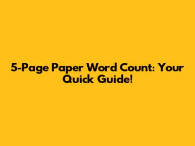 5-Page Paper Word Count: Your Quick Guide!