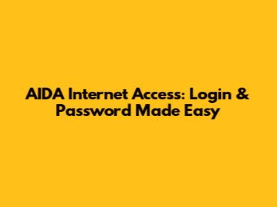 AIDA Internet Access: Login & Password Made Easy