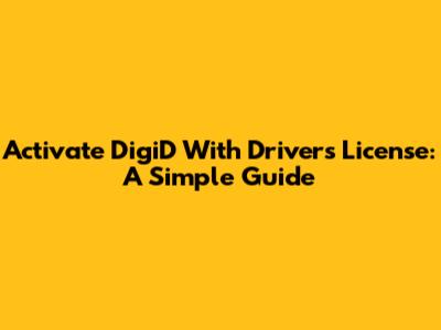 Activate DigiD With Driver's License: A Simple Guide