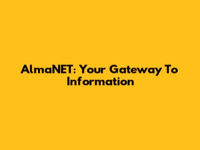 AlmaNET: Your Gateway To Information