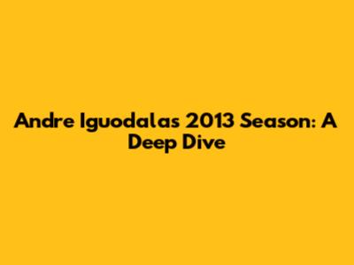 Andre Iguodala's 2013 Season: A Deep Dive