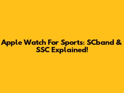 Apple Watch For Sports: SCband & SSC Explained!