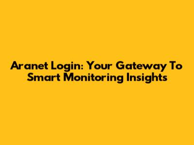 Aranet Login: Your Gateway To Smart Monitoring Insights