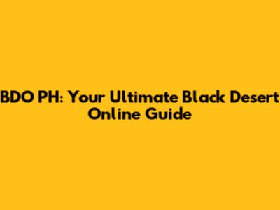 BDO PH: Your Ultimate Black Desert Online Guide