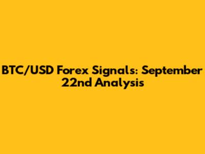BTC/USD Forex Signals: September 22nd Analysis