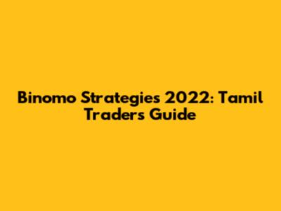 Binomo Strategies 2022: Tamil Traders' Guide
