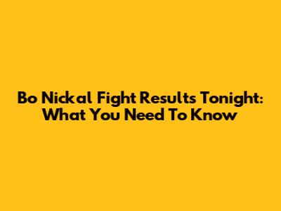 Bo Nickal Fight Results Tonight: What You Need To Know