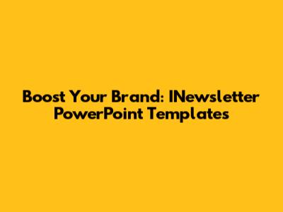 Boost Your Brand: INewsletter PowerPoint Templates