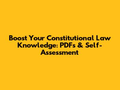 Boost Your Constitutional Law Knowledge: PDFs & Self-Assessment