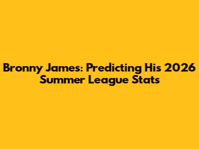 Bronny James: Predicting His 2026 Summer League Stats