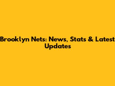 Brooklyn Nets: News, Stats & Latest Updates