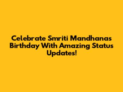 Celebrate Smriti Mandhana's Birthday With Amazing Status Updates!