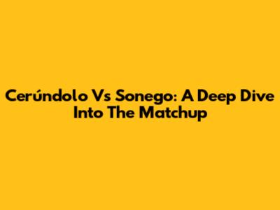 Cerúndolo Vs Sonego: A Deep Dive Into The Matchup