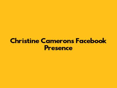 Christine Cameron's Facebook Presence