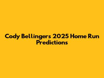 Cody Bellinger's 2025 Home Run Predictions