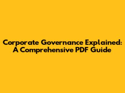 Corporate Governance Explained: A Comprehensive PDF Guide