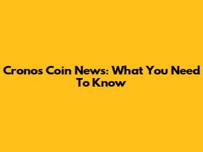 Cronos Coin News: What You Need To Know