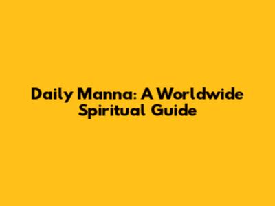 Daily Manna: A Worldwide Spiritual Guide