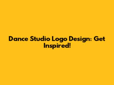 Dance Studio Logo Design: Get Inspired!