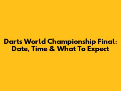 Darts World Championship Final: Date, Time & What To Expect