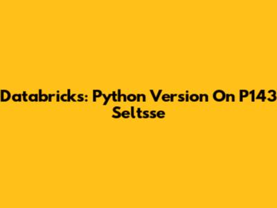 Databricks: Python Version On P143 Seltsse