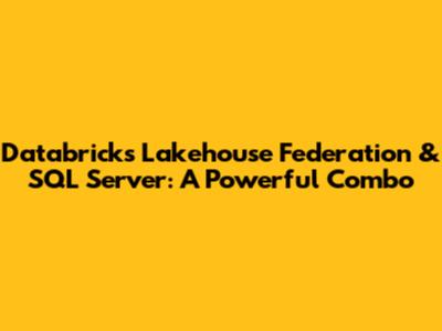 Databricks Lakehouse Federation & SQL Server: A Powerful Combo