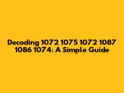Decoding 1072 1075 1072 1087 1086 1074: A Simple Guide