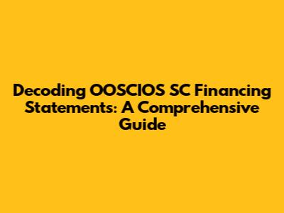Decoding OOSCIOS SC Financing Statements: A Comprehensive Guide