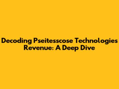 Decoding Pseitesscose Technologies Revenue: A Deep Dive