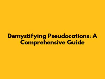 Demystifying Pseudocations: A Comprehensive Guide