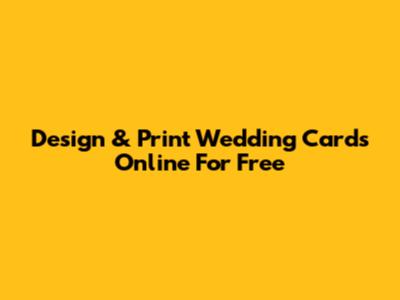 Design & Print Wedding Cards Online For Free