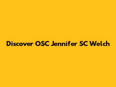 Discover OSC Jennifer SC Welch