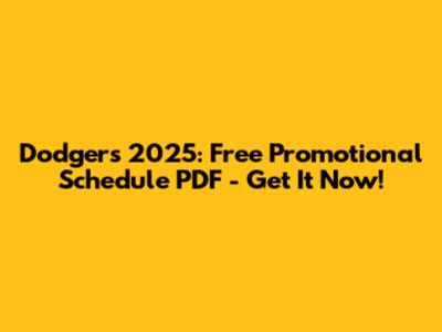 Dodgers 2025: Free Promotional Schedule PDF - Get It Now!