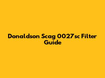 Donaldson Scag 0027sc Filter Guide
