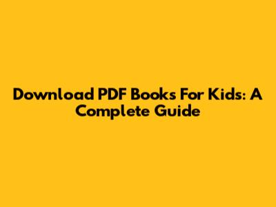 Download PDF Books For Kids: A Complete Guide