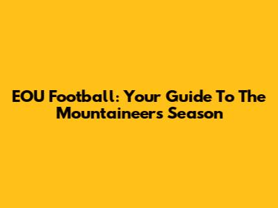 EOU Football: Your Guide To The Mountaineers' Season