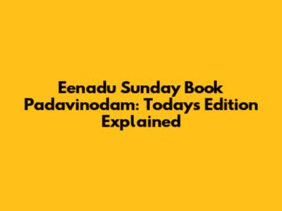 Eenadu Sunday Book Padavinodam: Today's Edition Explained