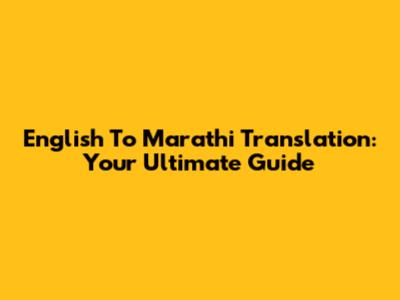 English To Marathi Translation: Your Ultimate Guide