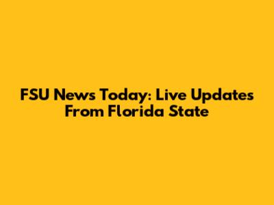 FSU News Today: Live Updates From Florida State