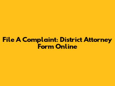 File A Complaint: District Attorney Form Online