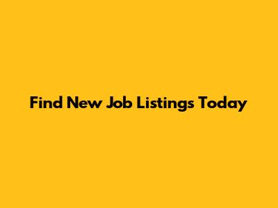 Find New Job Listings Today