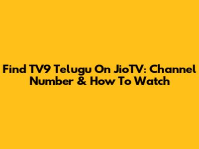Find TV9 Telugu On JioTV: Channel Number & How To Watch