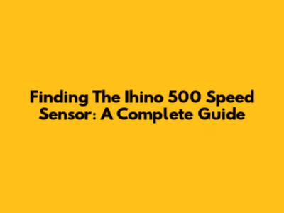 Finding The Ihino 500 Speed Sensor: A Complete Guide