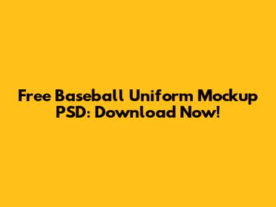 Free Baseball Uniform Mockup PSD: Download Now!