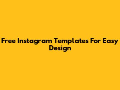Free Instagram Templates For Easy Design