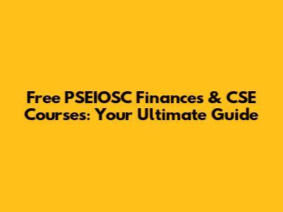 Free PSEIOSC Finances & CSE Courses: Your Ultimate Guide