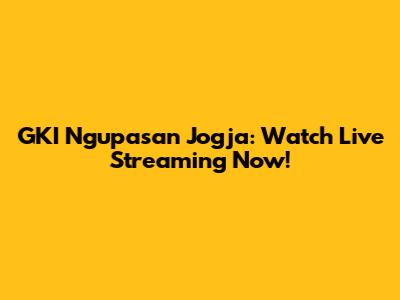 GKI Ngupasan Jogja: Watch Live Streaming Now!