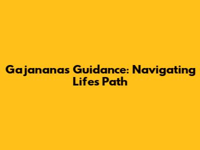 Gajanana's Guidance: Navigating Life's Path