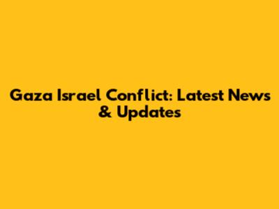 Gaza Israel Conflict: Latest News & Updates